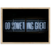 Do Something Great - Shutter and Frame