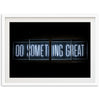 Do Something Great - Shutter and Frame