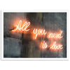 a neon sign that says all you need is love