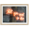 a picture of a neon sign that says all you need is love