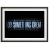 a neon sign that says do something great