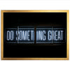 a neon sign that says do something great