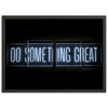 a neon sign that says do something great